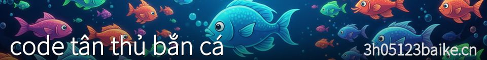 code tân thủ bắn cá